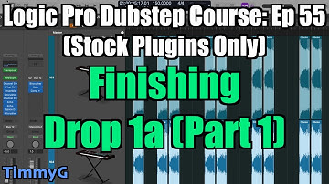 Logic Pro Dubstep Course (Stock Plugins Only) – Ep. 55: Chopping Basses & Finishing Drop 1a (Part 1)