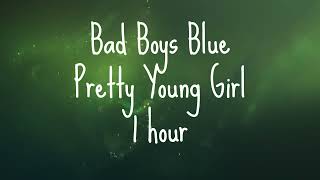 Bad Boys Blue - Pretty Young Girl - 1 hour