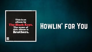The Black Keys - Howlin' for You (Lyrics)