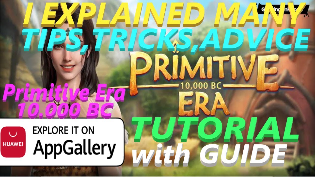 Primitive Era Explained Many Tips,Tricks,Advice,Tutorial with Guide