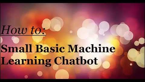 Really cool small basic machine learning chatbot video.