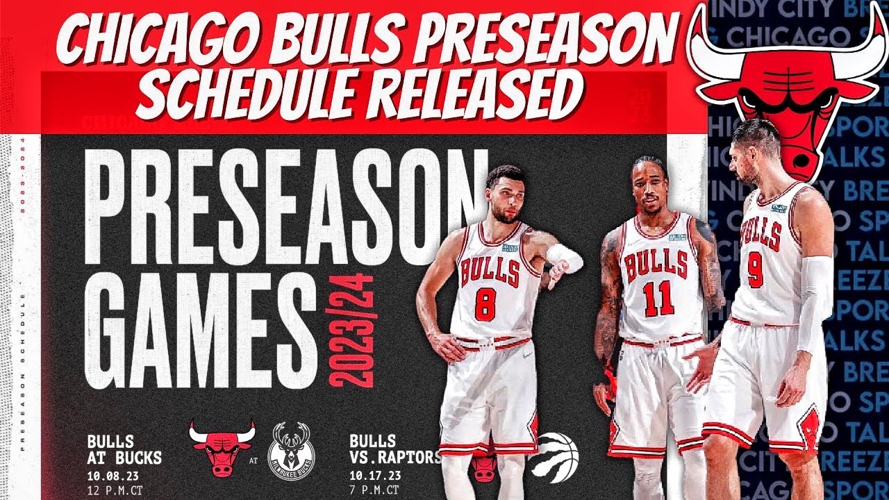 Chicago Bulls Preseason Schedule Released Biggest Takeaways From