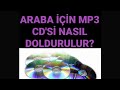 ARABA İÇİN MP3 CD DOLDURMA / PROGRAMSIZ