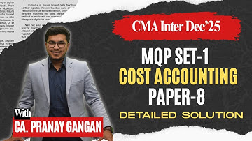 Detailed Solution of ICMAI MQP Set - 1 | CMA Inter Cost Accounting Paper-8  | Dec