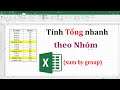 Tính nhanh TỔNG theo NHÓM trong Excel | Sum by Group in Excel