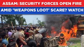 Assam: Arms Loot Scare As Security Forces Open Fire In Chirang? Stones Pelted, Vehicles Torched