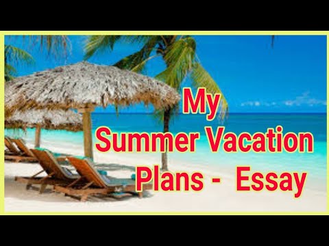 my summer vacation plans essay in english