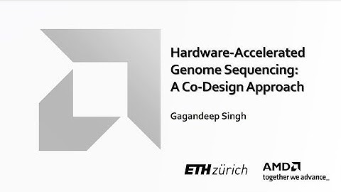 Gagandeep Singh: Hardware-Accelerated Genome Sequencing: A Co-Design Approach [BIO-Arch 2023]