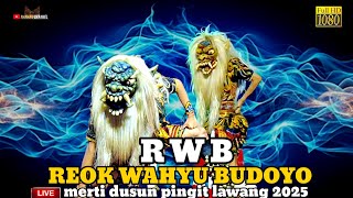 BUTO GEDRUX 🔥🔥RWB REOK WAHYU BIDOYO PINGIT LAWANG LIVE MERTIDUDUN PINGIT LAEANG 2025 