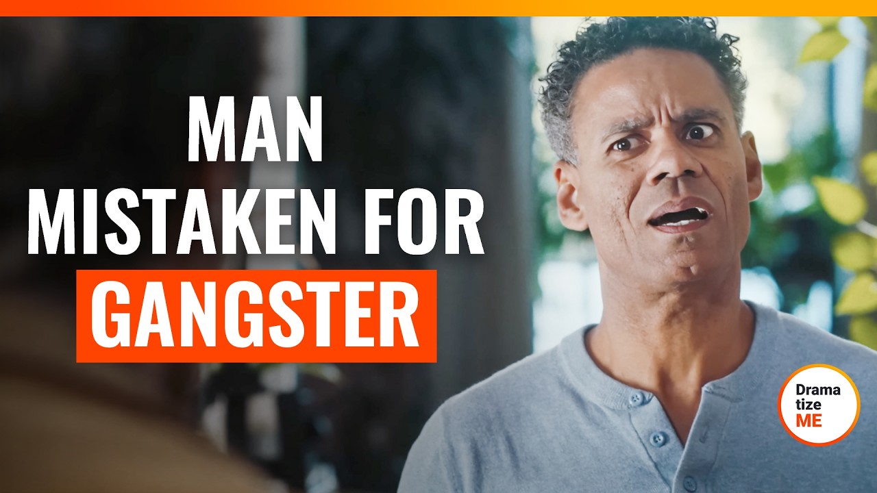 Man Mistaken For Gangster | @DramatizeMe.Special