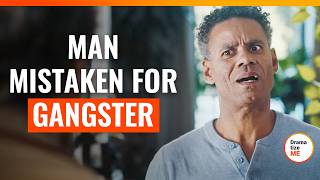 Celebrity Man Mistaken For Gangster | @DramatizeMe.Special Wealth