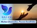 MUITOS SÃO CHAMADOS, MAS POUCOS SÃO ESCOLHIDOS (GRUPO ESPÍRITA CAMINHO VERDADE E VIDA - 13-02-2026)