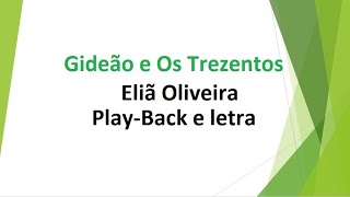 Gideão e Os Trezentos - Eliã Oliveira - Play-Back e letra