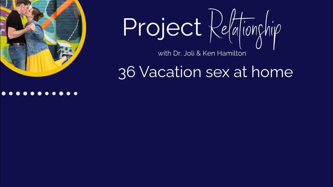 36 Vacation Sex At Home Youtube