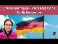 Life in germany  pros and cons family perspective