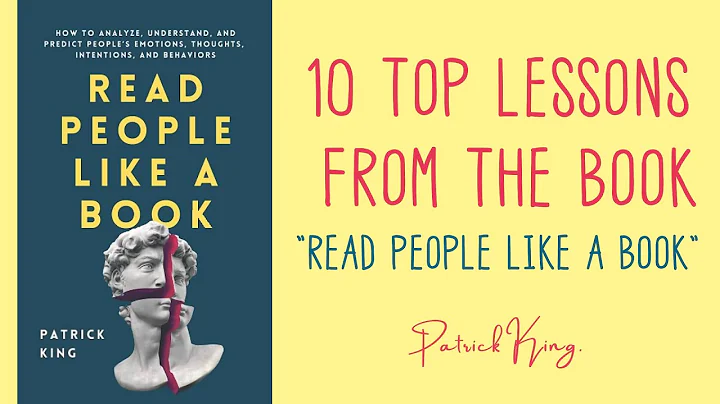 10 Top Lessons from the Book "Read People Like a Book" by Patrick King
