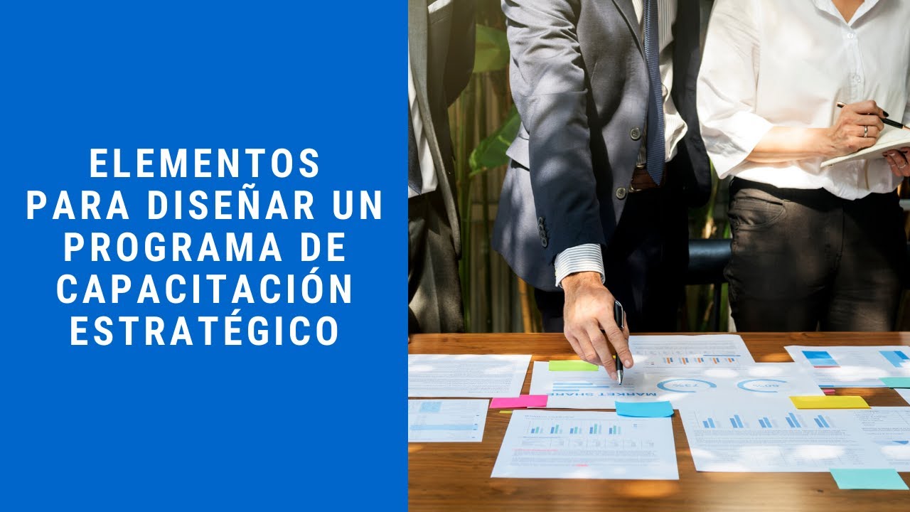 Elementos para diseñar un Programa de Capacitación Estratégico YouTube Elementos para diseñar un Programa de Capacitación Estratégico YouTube