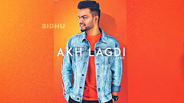 AKH LAGDI (FULL SONG) AKHIL | DESI ROUTZ  | SPEED RECORDS | LATEST PUNJABI SONGS  2018