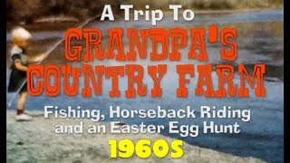 A Trip To Grandpa's Country Farm (1960) Easter, Fishing and Horseback Riding 8mm Home Movie