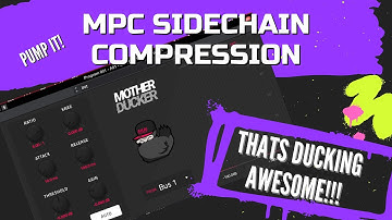 MPC Side chain Compression w Mother Ducker Tutorial