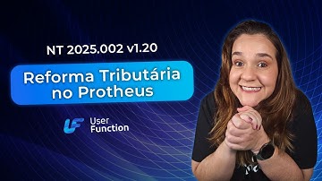 NT 2025.002 v1.20 - Reforma Tributária no Protheus