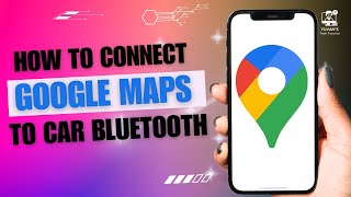 How to Connect Google Maps to Car Bluetooth screenshot 4