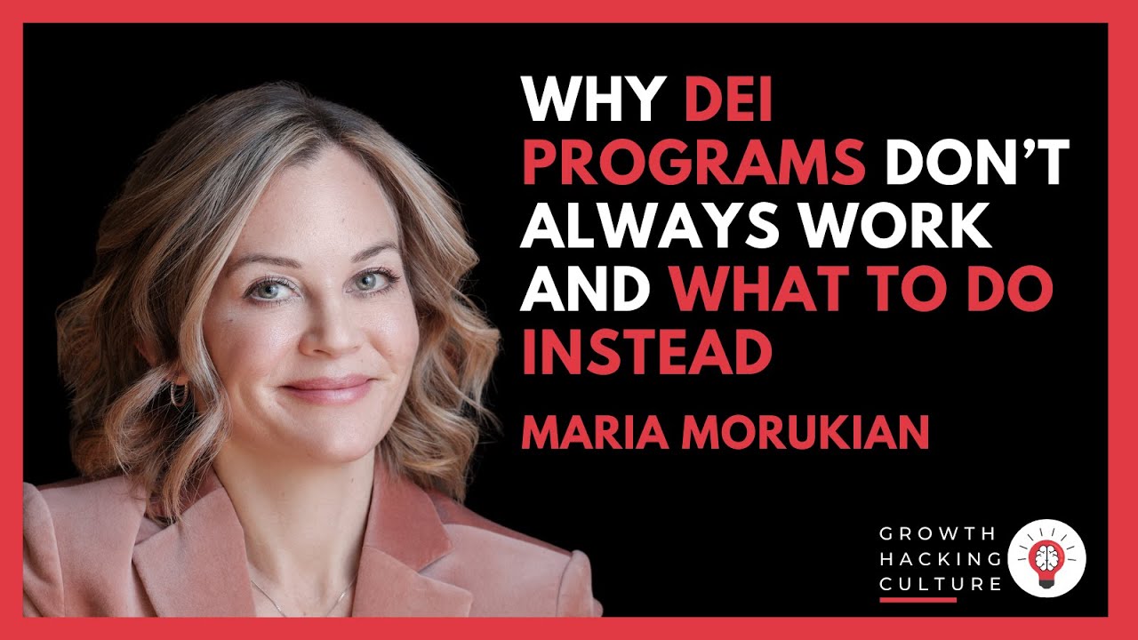 Maria Morukian on Why DEI Programs Don’t Always Work and What To Do Instead