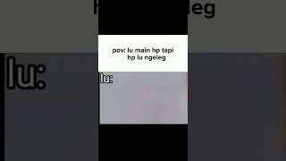 Pasti Gitu Kalian Ngaku  shotrs pov