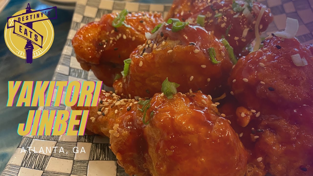 Destiny's Eats Yakitori Jinbei Atlanta, GA YouTube