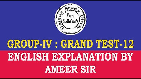 GROUP-IV GRAND TEST-12 ENGLISH EXPLANATION BY AMEER SIR