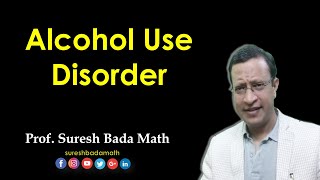 Alcohol Use Disorder (Alcohol Dependence) Alcohol Addiction