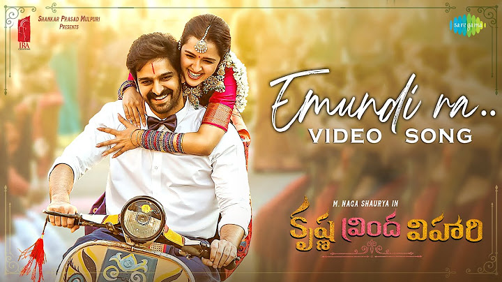 Emundi Ra - Video Song | Krishna Vrinda Vihari | Naga Shaurya | Shirley Setia | Mahati Swara Sagar