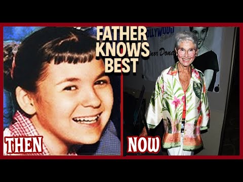 FATHER KNOWS BEST (1954) 🌟 THEN AND NOW 2022