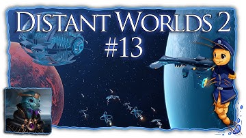 Distant Worlds 2 | Space Otters | Part 13 [FirstRun/Let