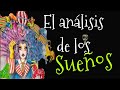 El análisis de los SUEÑOS (en psicoanálisis)