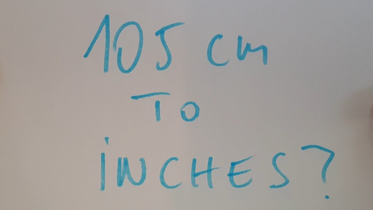 105 cm to inches? - YouTube