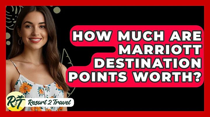 How Much Are Marriott Destination Points Worth? - Resort 2 Travel