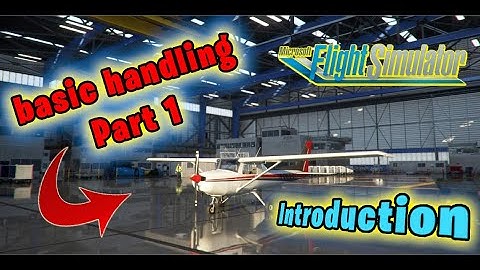 Microsoft Flight Simulator | HOW TO SERIES | Part 1 - Basic Handling Introduction