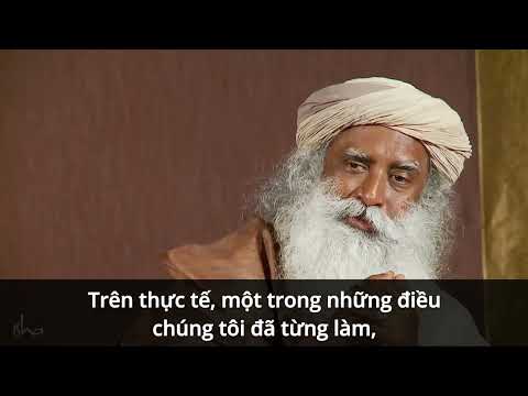 Sadhguru: Đất Mẹ Nơi Tất Cả Chúng Ta Được Sinh Ra