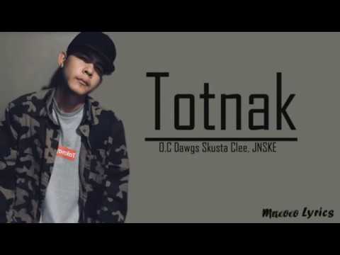 Totnak   Skusta Clee Ex Battalion Ft OC Dawgs JNSKE