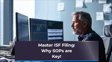Master ISF Filing: Why SOPs are Key!
