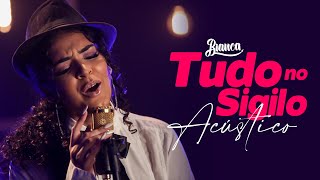 Bianca - Tudo no Sigilo (Acústico)