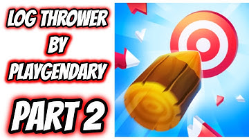 Log Thrower By Playgendary Limited All Levels Part 2 Gameplay Walkthrough (IOS - Android)