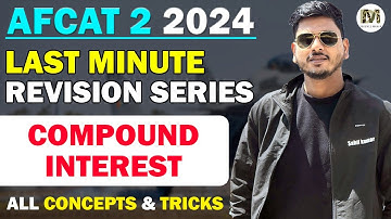 Compound Interest for AFCAT 2 2024 | AFCAT Last Minute Revision Series By Sahil bhaiya