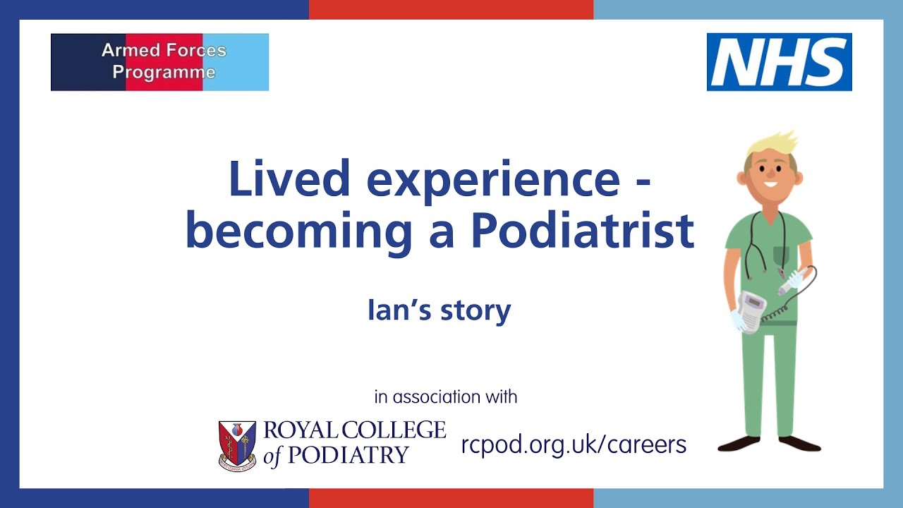 Lived experience - becoming a podiatrist - Ian's story - Armed Forces podiatry insight day webinar