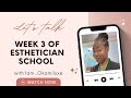 Week 3 of Esthetician school #beautyschoollife