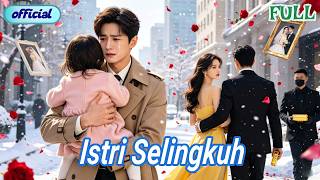 Istri tinggalkan suami & anak demi anak kekasih.suami jadi miliarder, nikahi CEO cantik. Istri sesal
