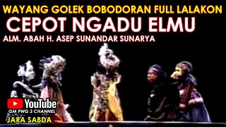 Wayang Golek Asep Sunandar Sunarya Bobodoran Full Lalakon l Cepot Ngadu Elmu - Jara Sabda