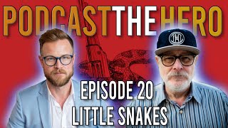 Podcast The Hero - 20 - Little Snakes