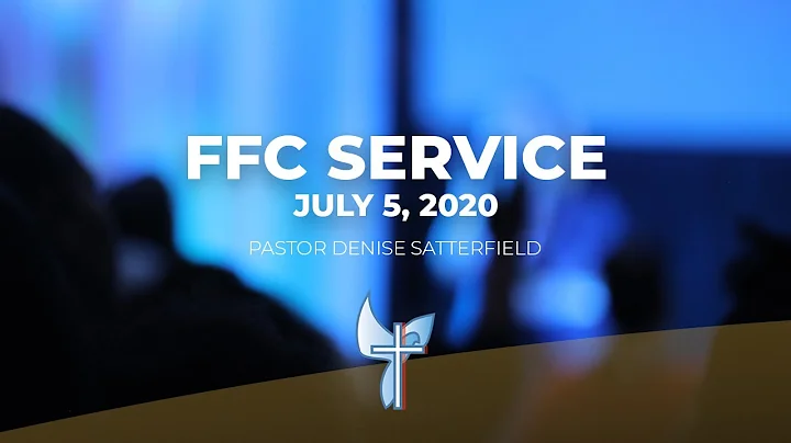 FFC Service | July 5, 2020 | Pastor Denise Satterf...